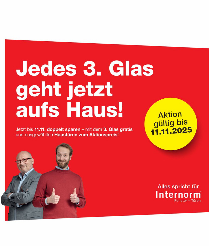 Internorm: 3. Glas geht jetzt aufs Haus!
