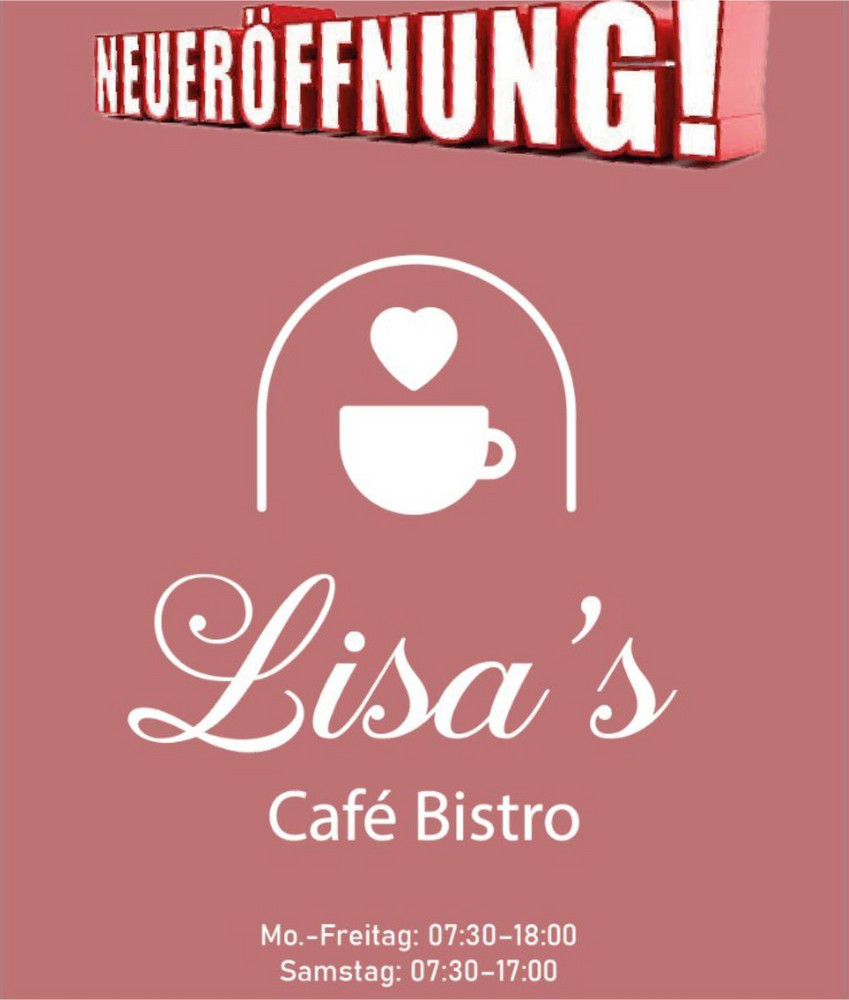Ankündigung Neueröffnung Lisa's Café Bistro Lisa's Café Bitro
